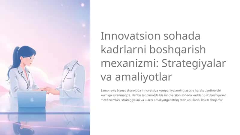Innovatsion sohada kadrlarni boshqarish mexanizmi: Strategiyalar va amaliyotlar 1