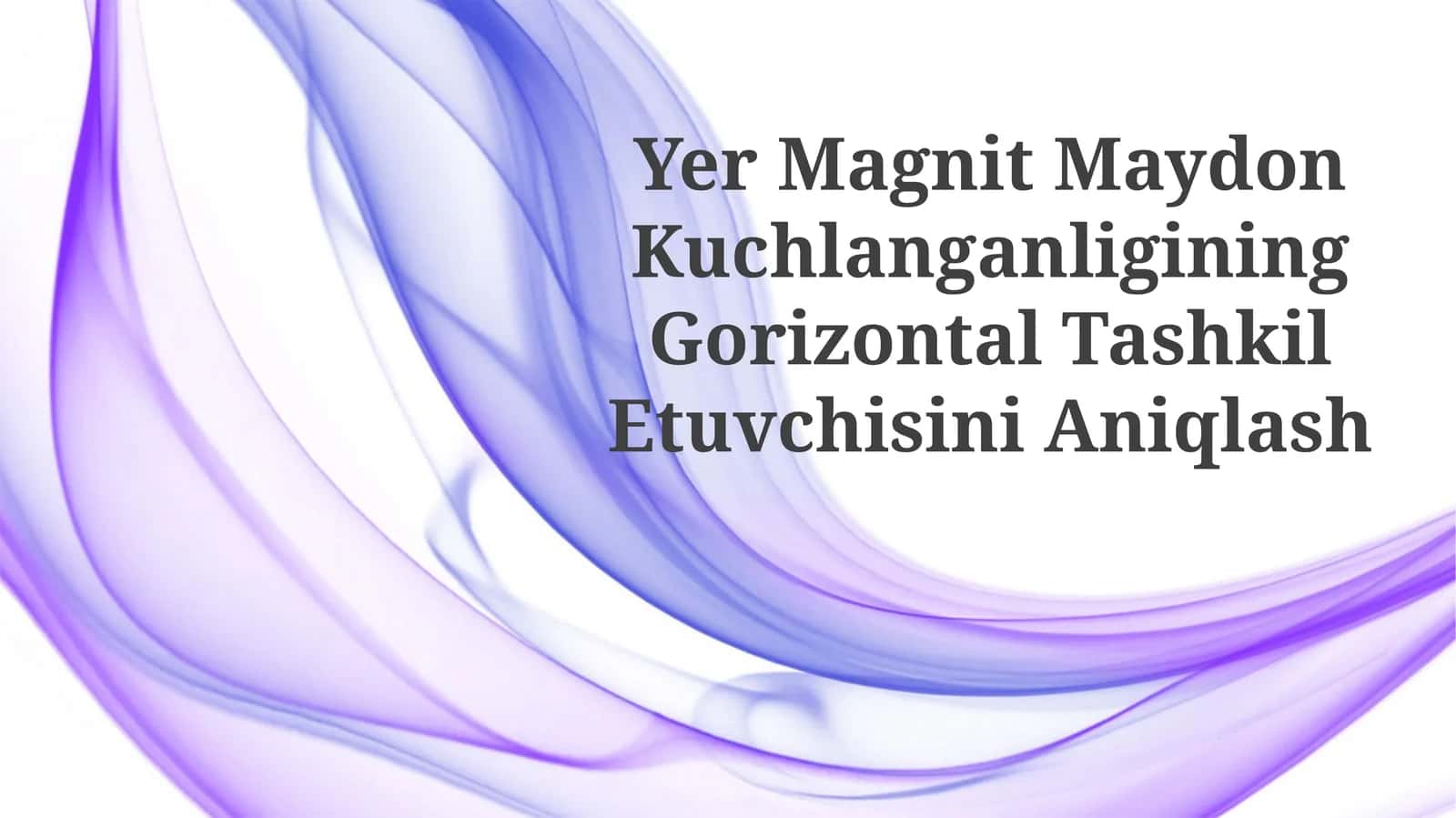 Yer Magnit Maydon Kuchlanganligining Gorizontal TashkilEtuvchisiniAniqlash 1
