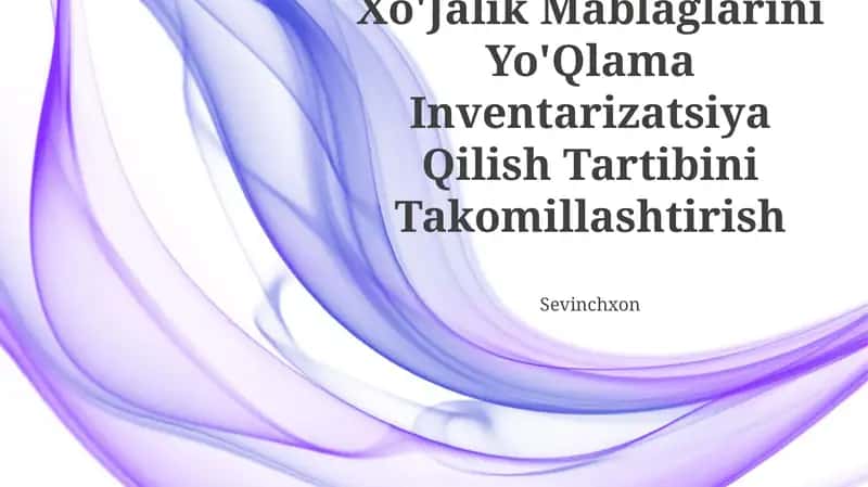 Xo'Jalik Mablaglarini Yo'Qlama Inventarizatsiya Qilish Tartibini Takomillashtirish 1