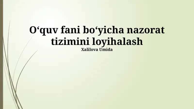 Oʻquv fani boʻyicha nazorat tizimini loyihalash 1