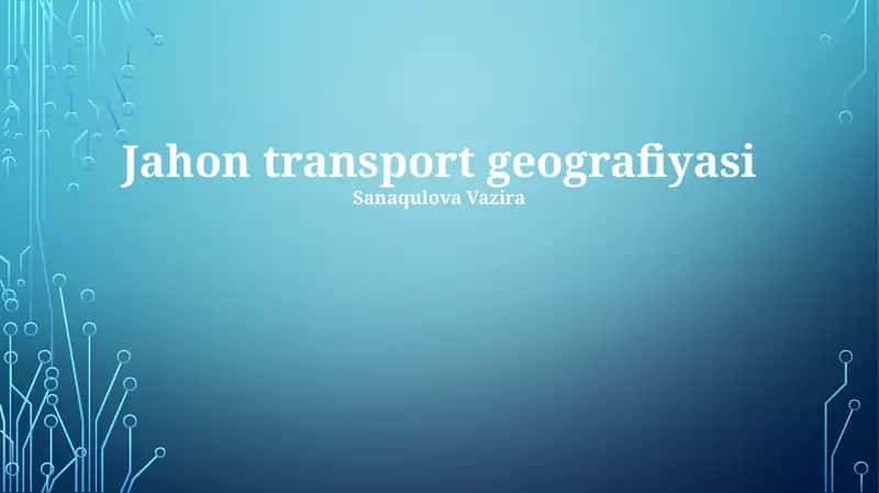 Jahon transport geografiyasi 1