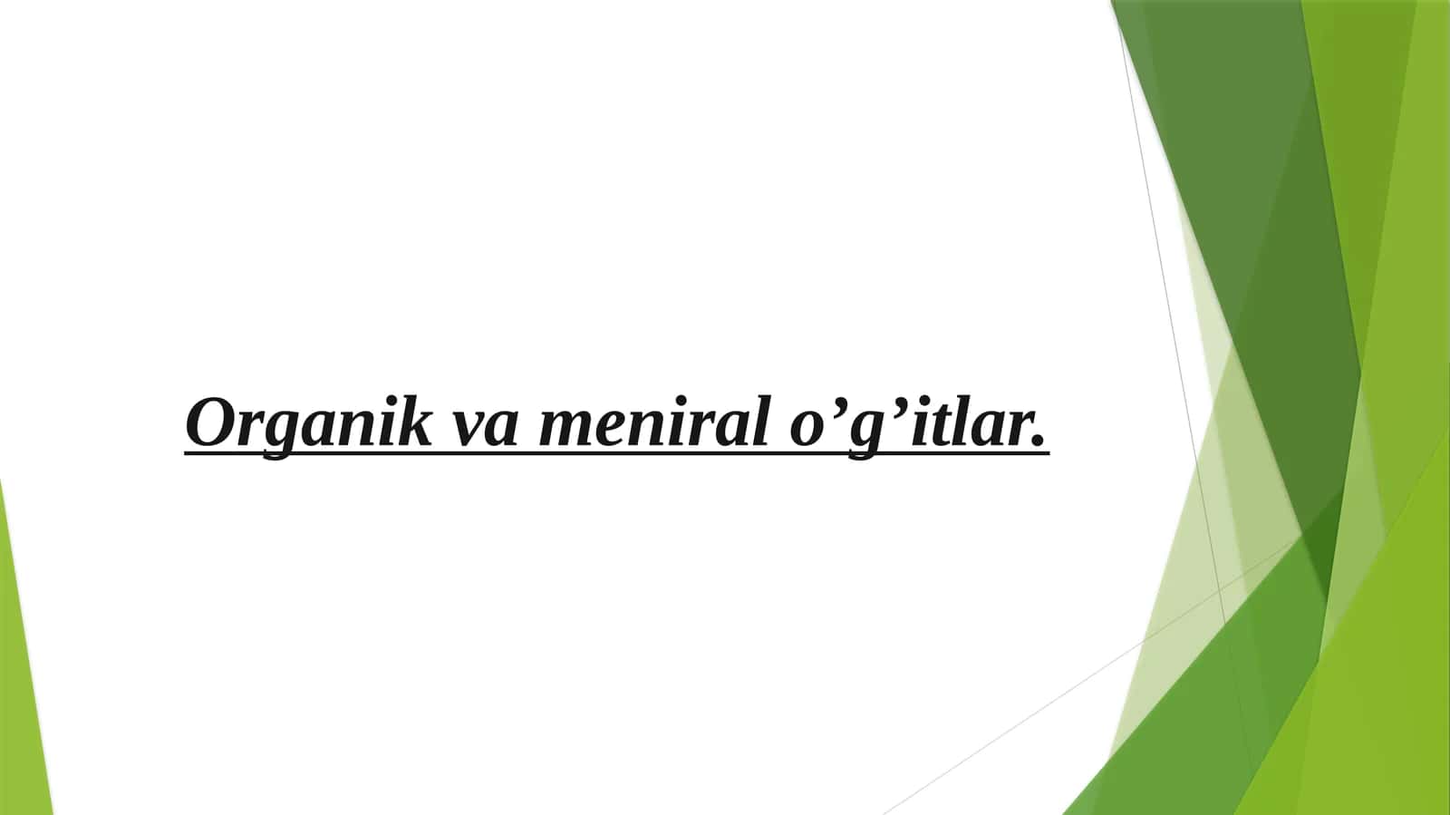 Organik va meniralo’g’itlar 1