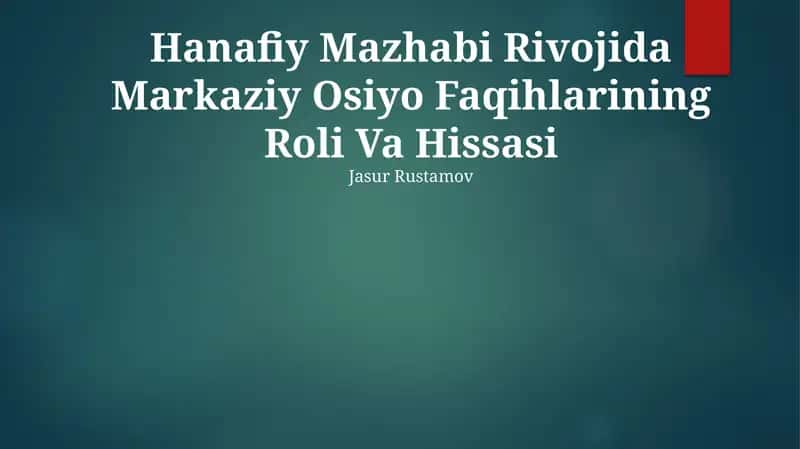 Hanafiy Mazhabi Rivojida Markaziy Osiyo Faqihlarining Roli Va Hissasi 1
