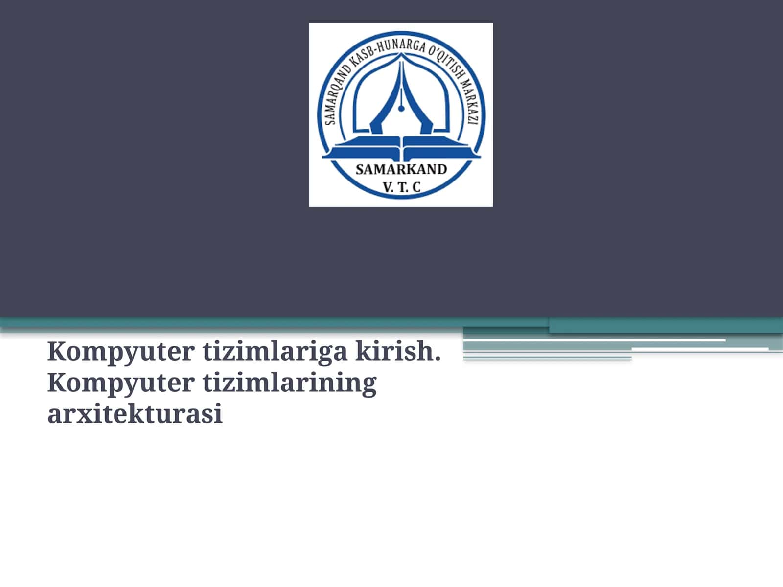 Kompyuter tizimlariga kirish. Kompyuter tizimlarining arxitekturasi 1