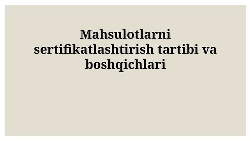 Mahsulot sertifikatlashtirish tartibi va bosqichlari 1