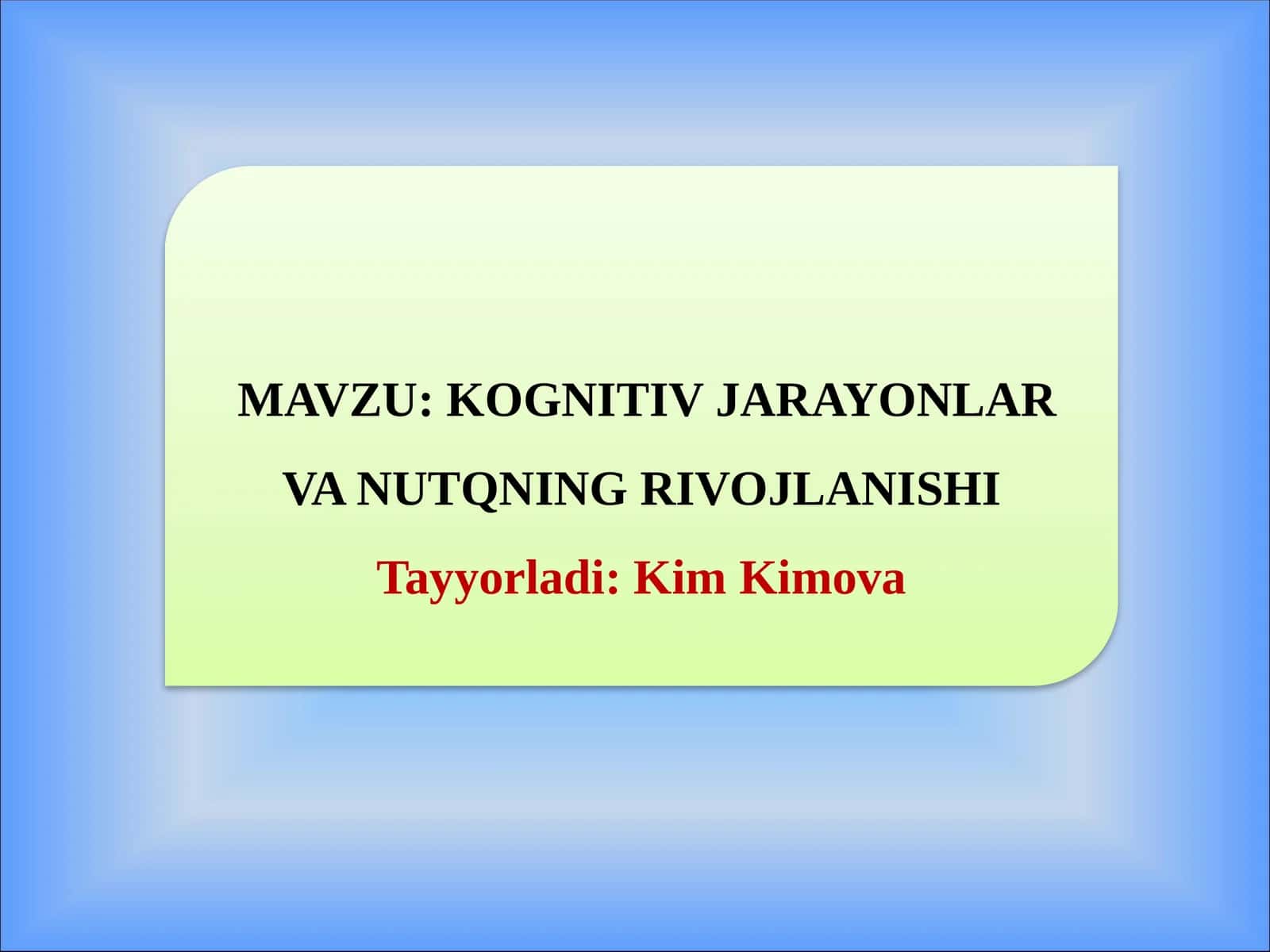 KOGNITIV JARAYONLAR VA NUTQNING RIVOJLANISHI 1