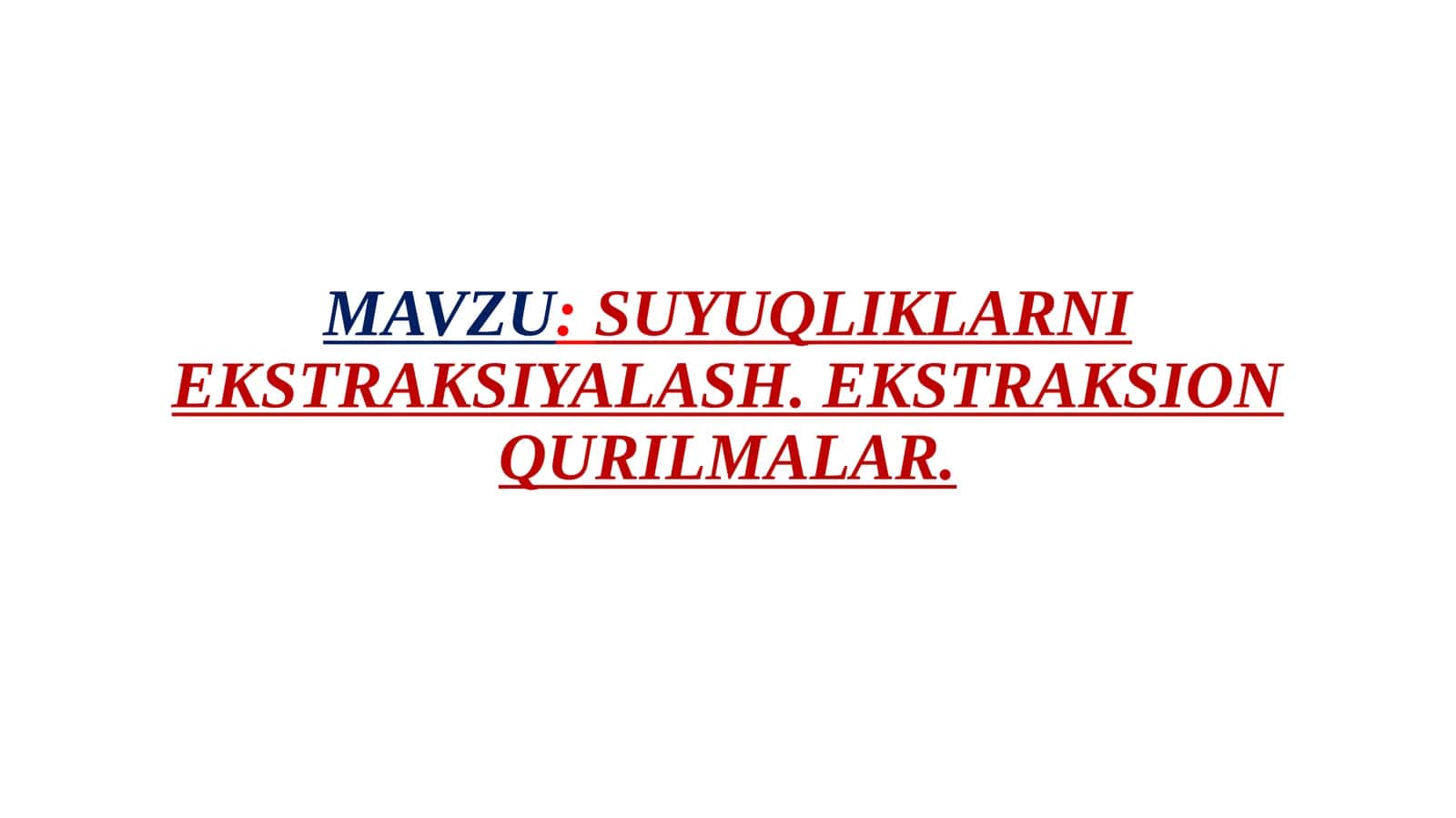 SUYUQLIKLARNI EKSTRAKSIYALASH. EKSTRAKSION QURILMALAR 1