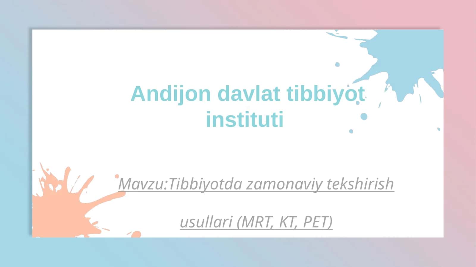 Tibbiyotda zamonaviy tekshirish usullari (MRT, KT, PET) 1