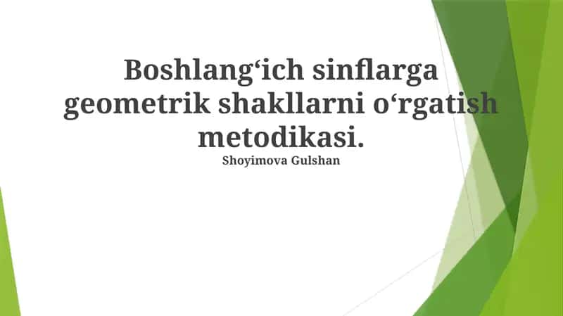 Boshlangʻich sinflarga geometrik shakllarni oʻrgatish metodikasi 1