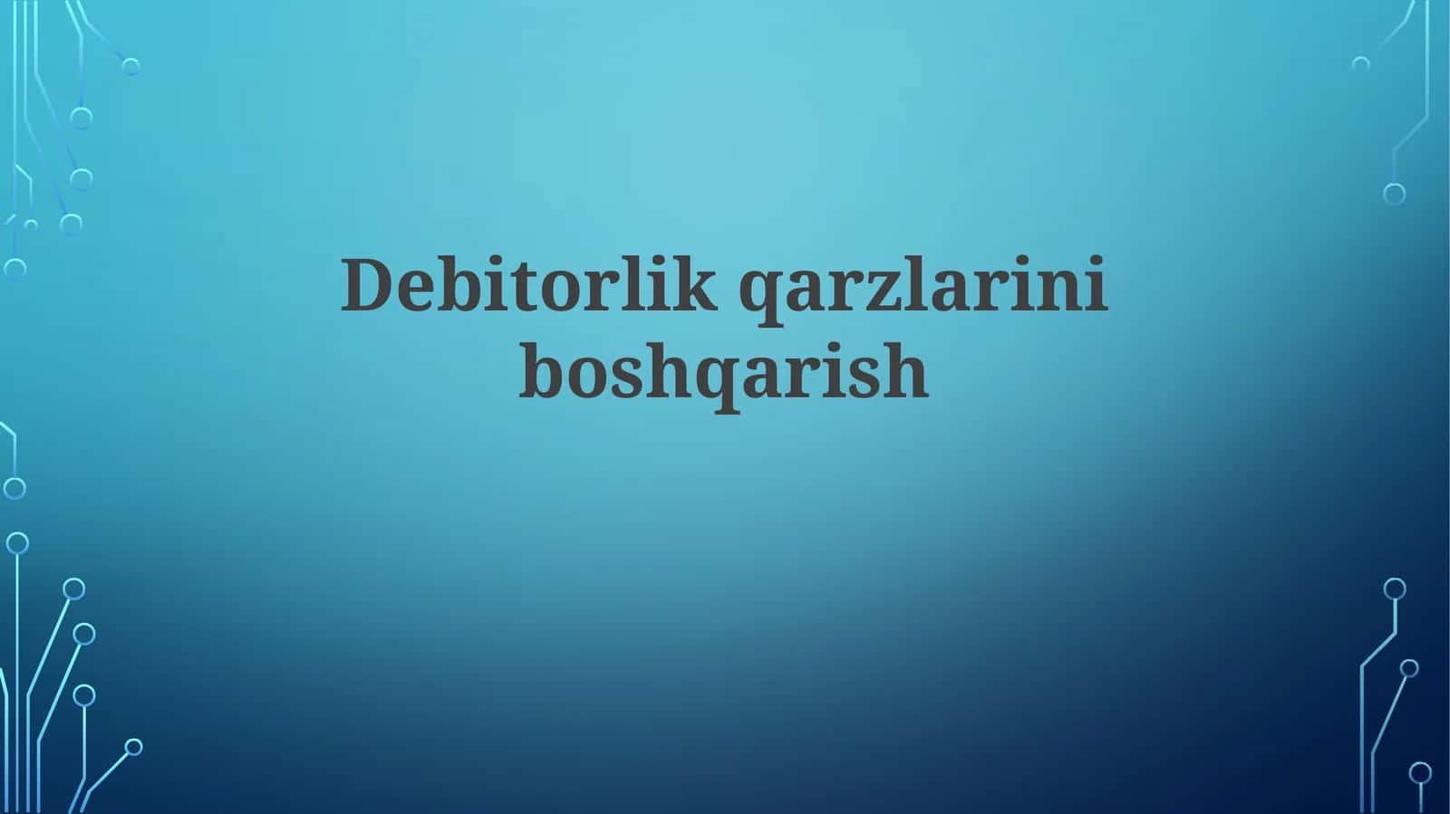 Debitorlik qarzlarini boshqarish 1