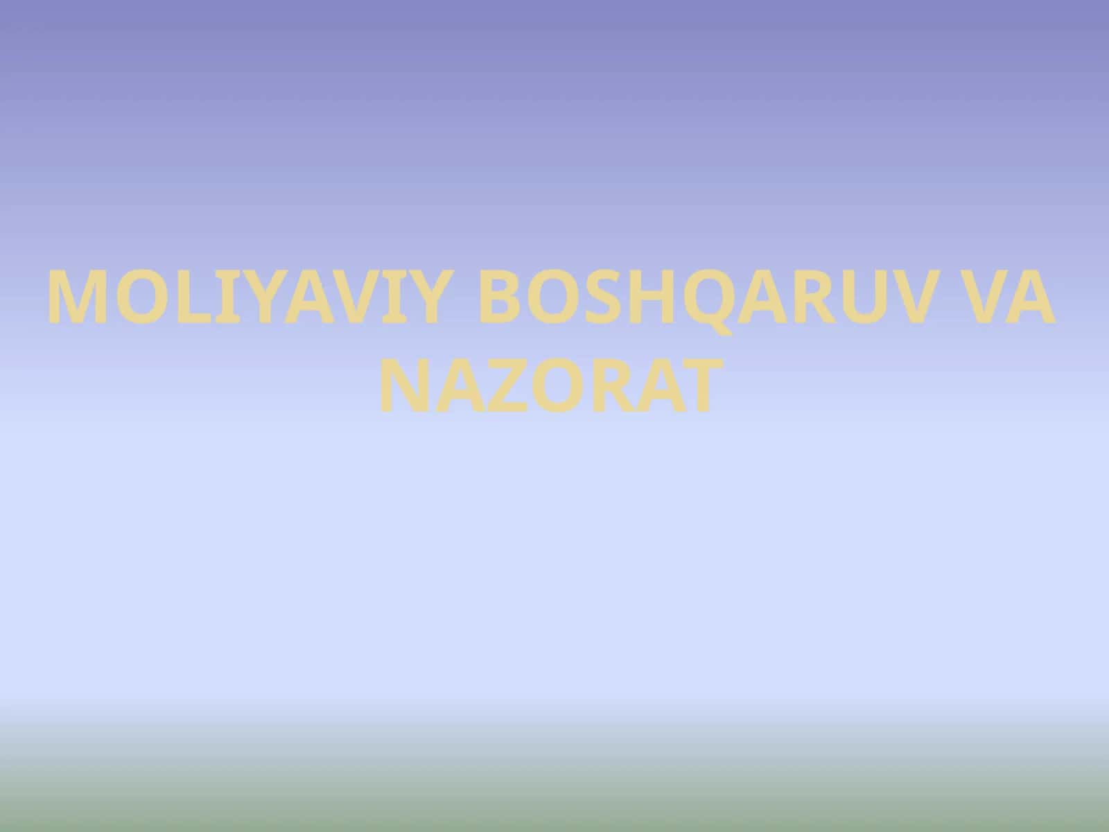 MOLIYAVIY BOSHQARUV VA NAZORAT 1