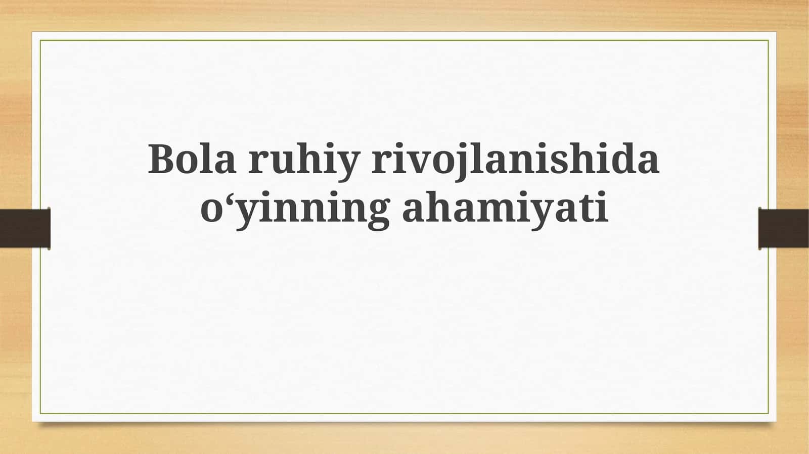 Bolaruhiyrivojlanishidaoʻyinningahamiyati 1