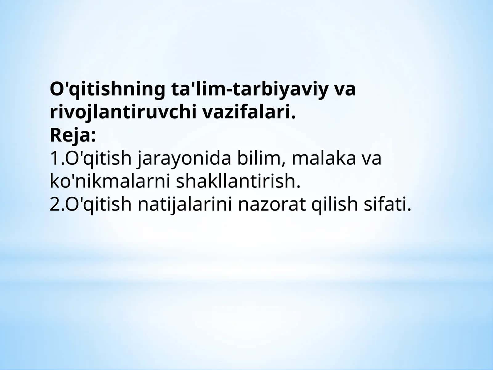 O'qitishning ta'lim-tarbiyaviy va rivojlantiruvchi vazifalari 1