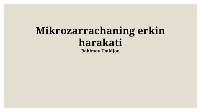 Mikrozarrachaning erkin harakati 1