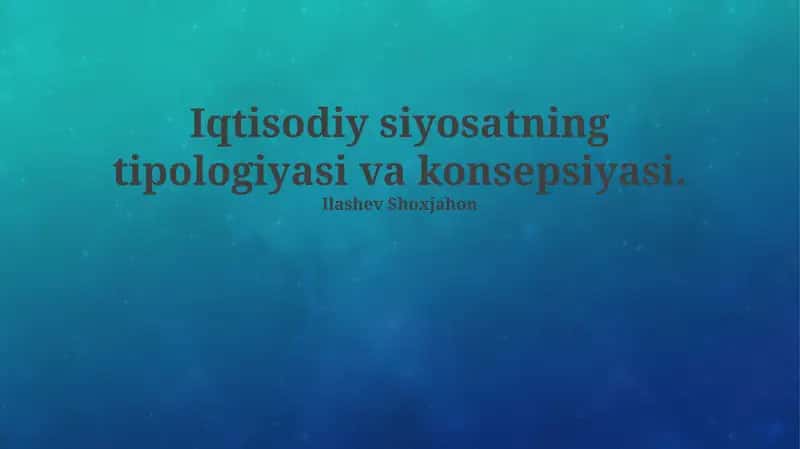 Iqtisodiy siyosatning tipologiyasi va konsepsiyasi 1