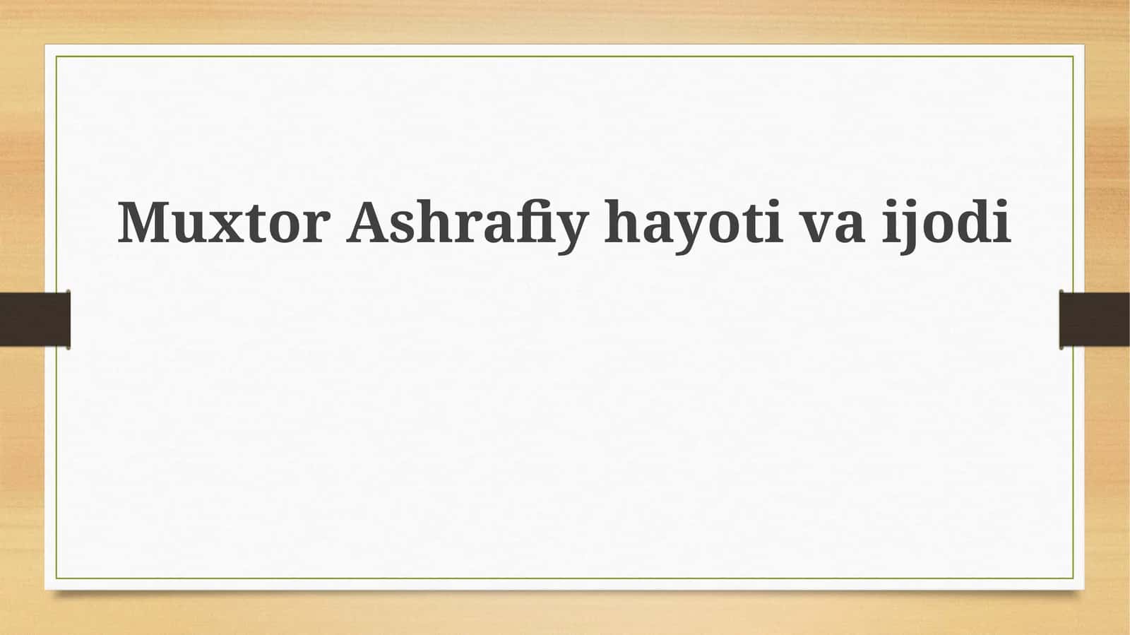 Muxtor Ashrafiyning Ijodi 1