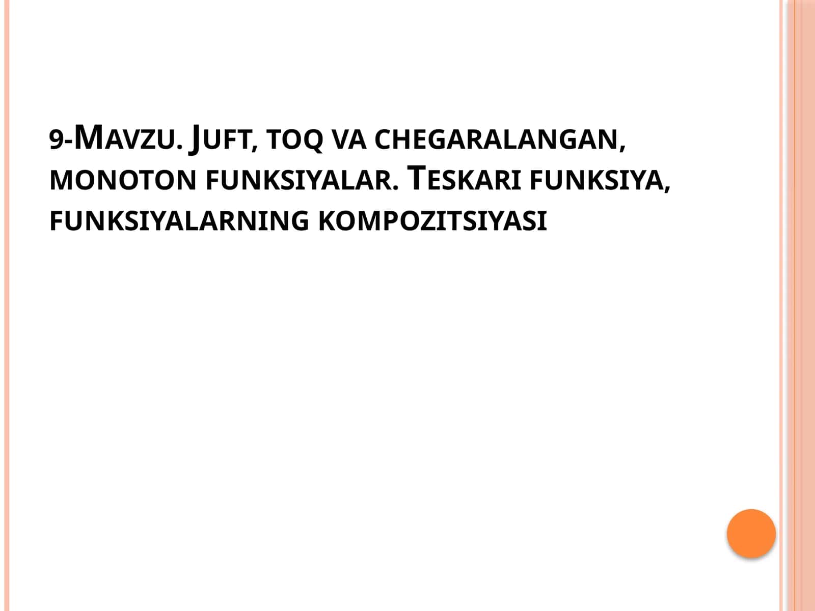 Juft, toq va chegaralangan, monoton funksiyalar. Teskari funksiya, funksiyalarning kompozitsiyasi 1
