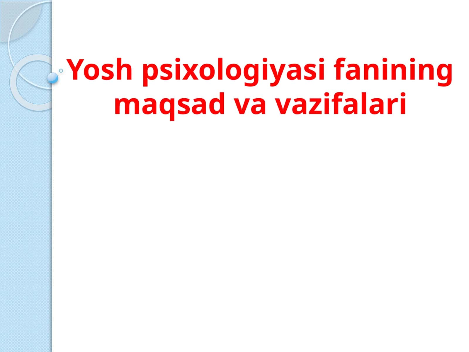 Yosh psixologiyasi fanining maqsad va vazifalari 1