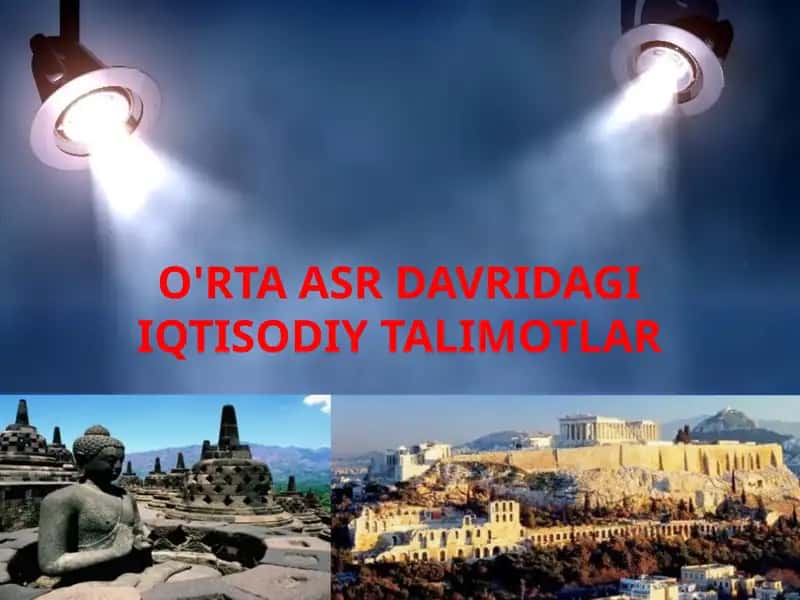 O'RTA ASR DAVRIDAGI IQTISODIY TALIMOTLAR 1