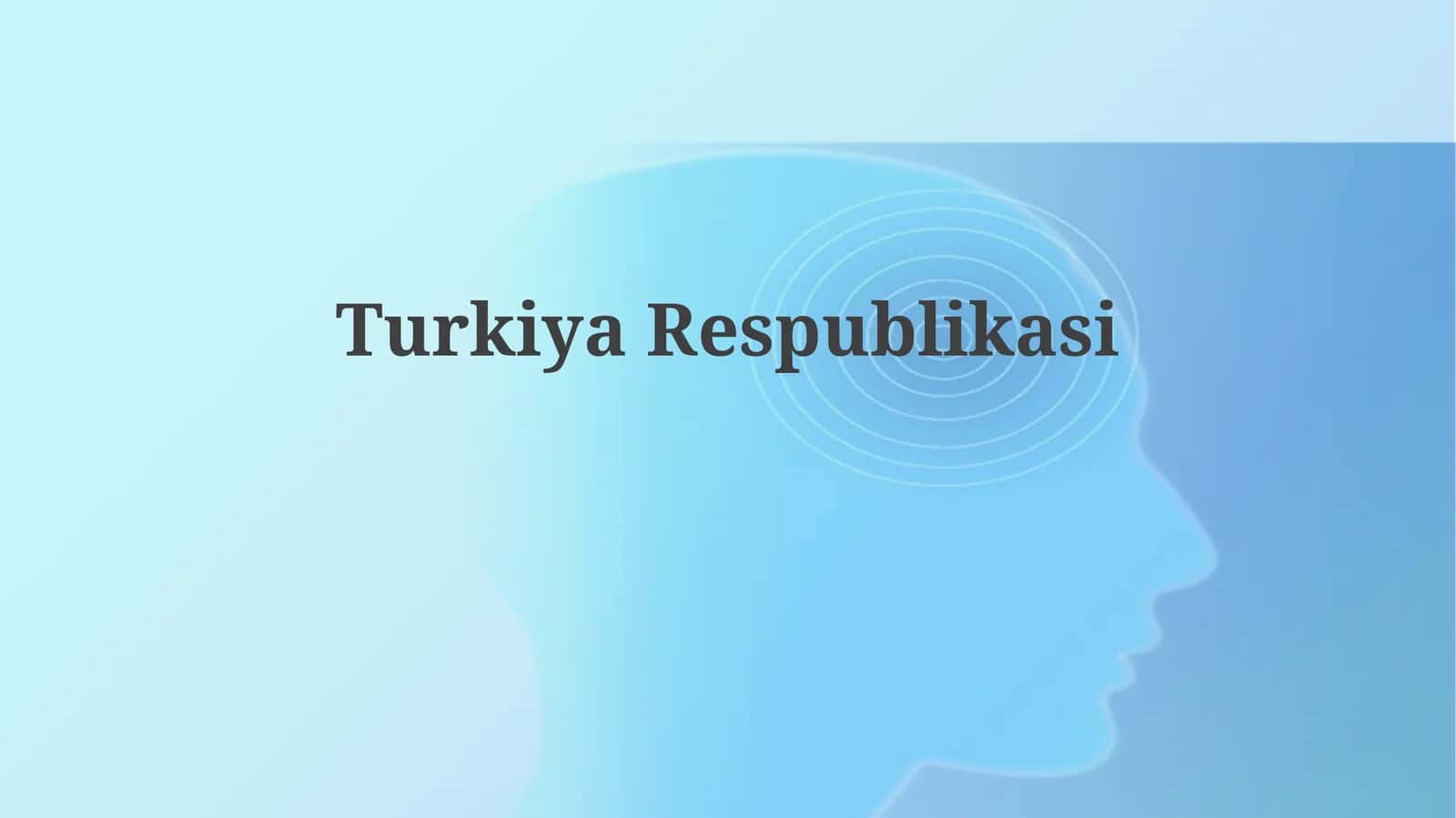 Turkiya Respublikasi: Tarix, Geografiya va Siyosat 1