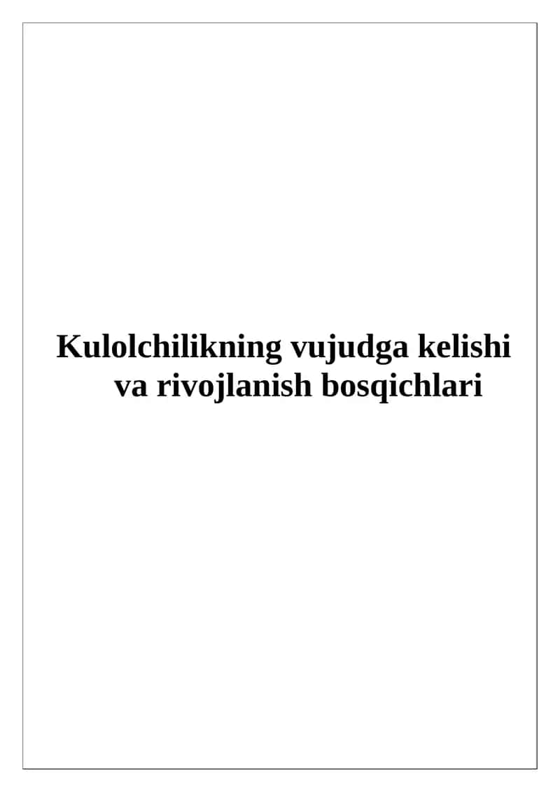 Kulolchilikning vujudga kelishi va rivojlanish bosqichlari 1