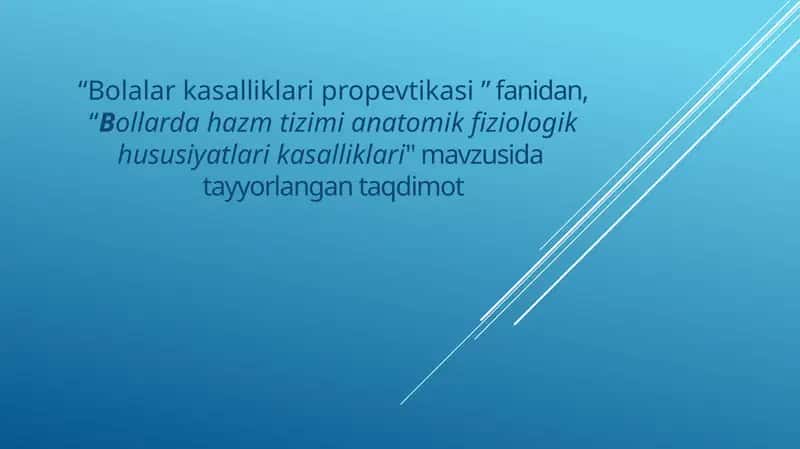 Bolalar hazm tizimi anatomik-fiziologik xususiyatlari 1
