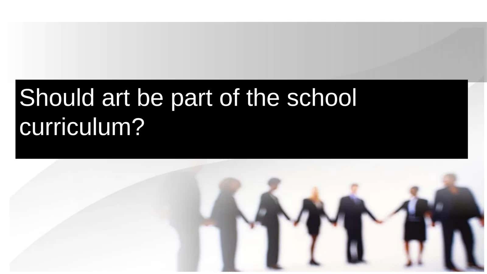 Should art be part of the school 1