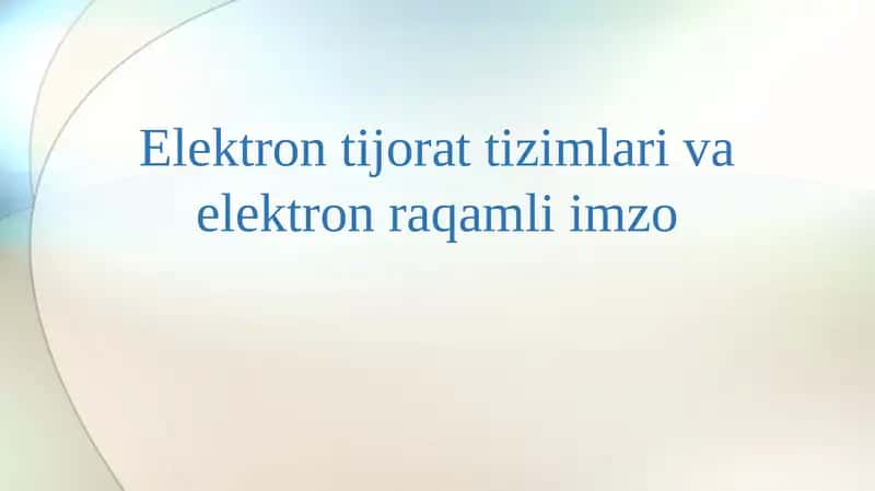 Elektron tijorat tizimlari va elektron raqamli imzo 1