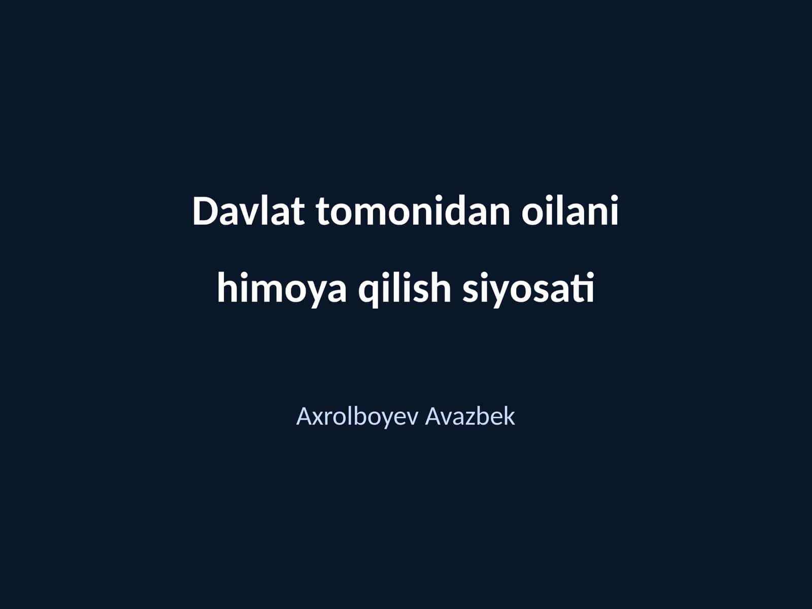 Davlat tomonidan oilani himoya qilish siyosati 1