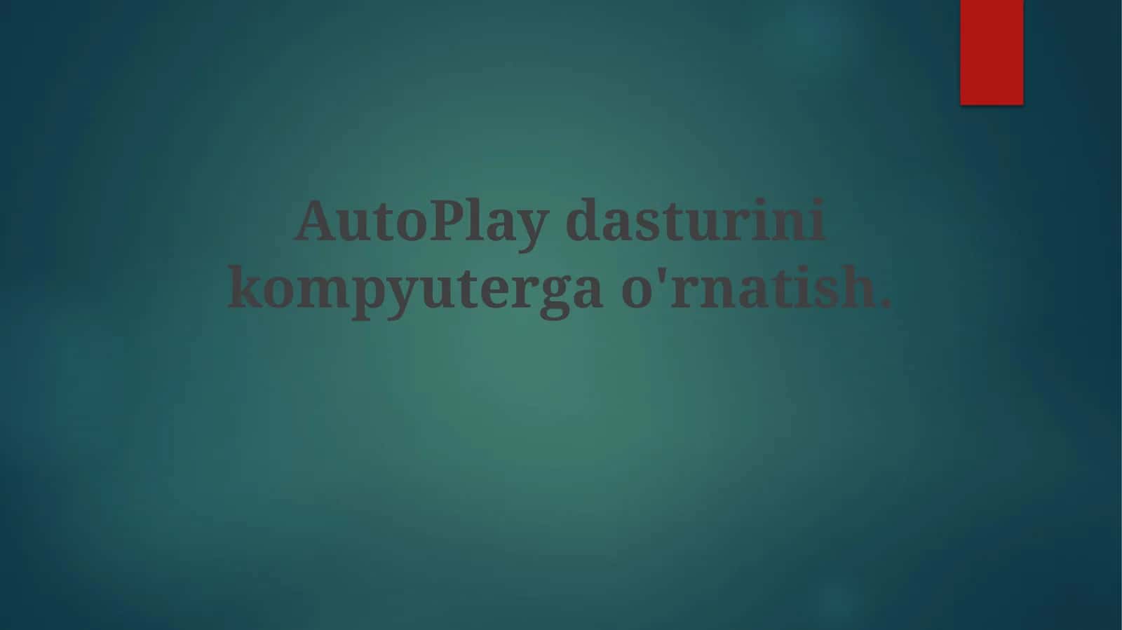 AutoPlay dasturini kompyuter ga o'rnatish 1