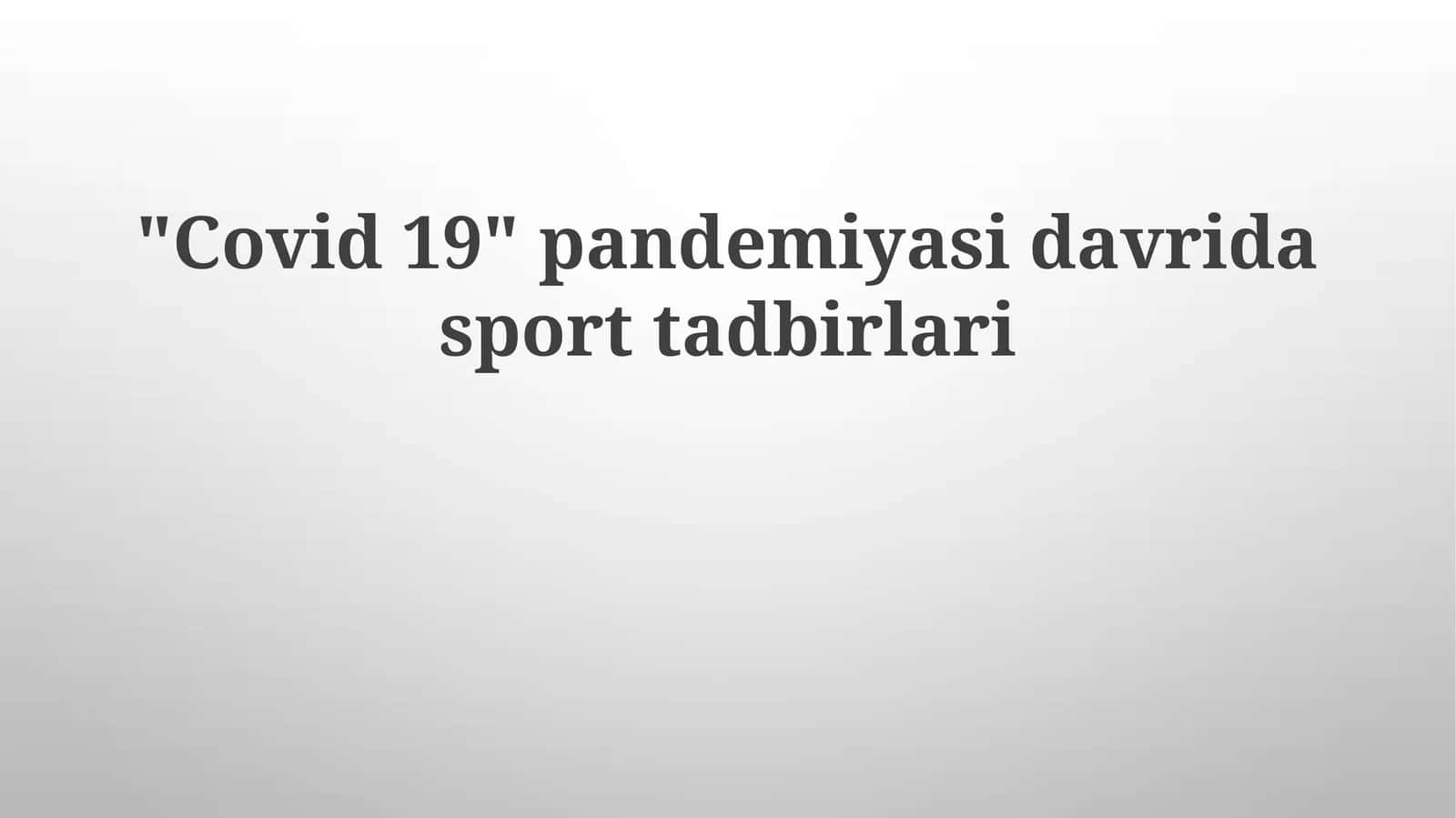 Covid19 pandemiyasi davrida sport tadbirlari 1