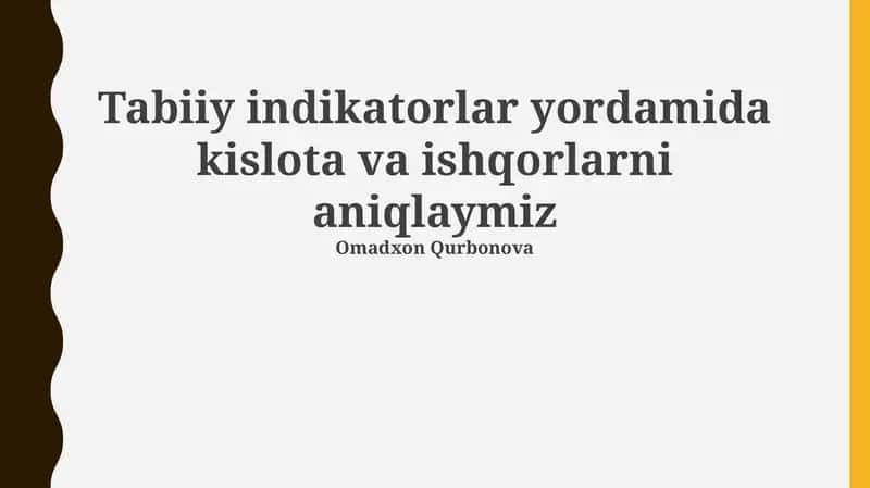 Tabiiy indikatorlar yordamida kislota va ishqorlarni aniqlaymiz 1