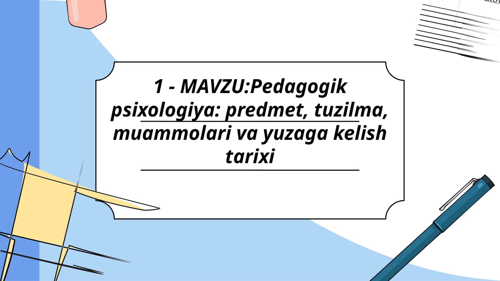 Pedagogik psixologiya: predmet, tuzilma, muammolari va yuzaga kelish tarixi 1