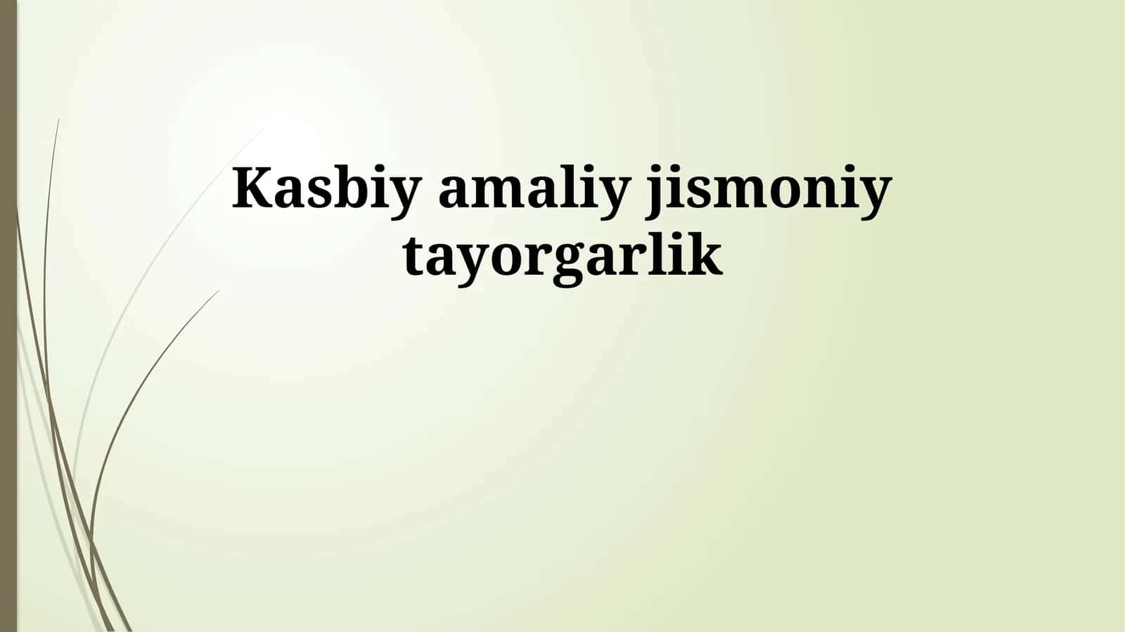 Kasbiy amaliy jismoniy tayorgarlik 1