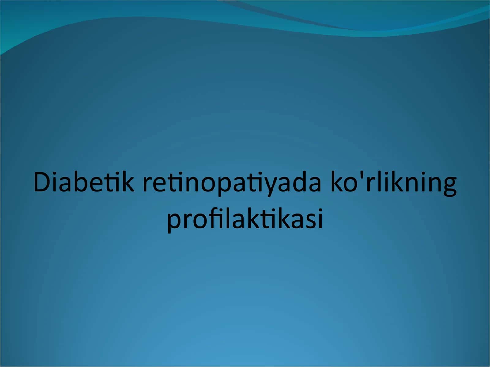 Diabetikretinopatiyada ko'rlikning profilaktikasi 1