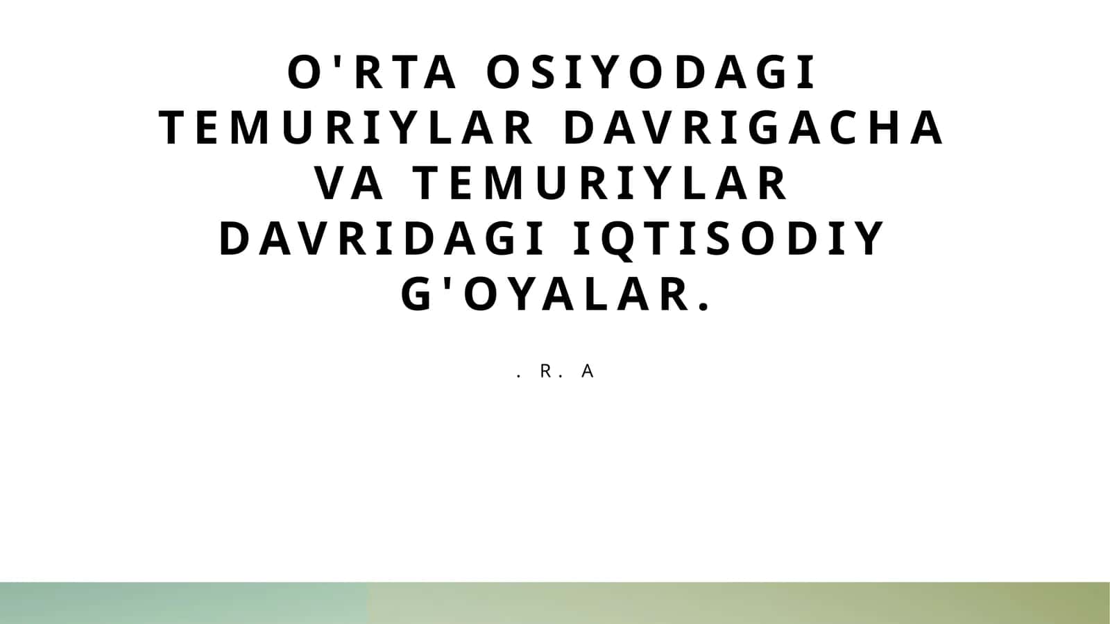 O'rta Osiyodagi temuriylar davrigacha va temuriylar davridagi iqtisodiy g'oyalar 1