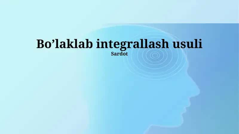 Bo’laklab integrallash usuli 1