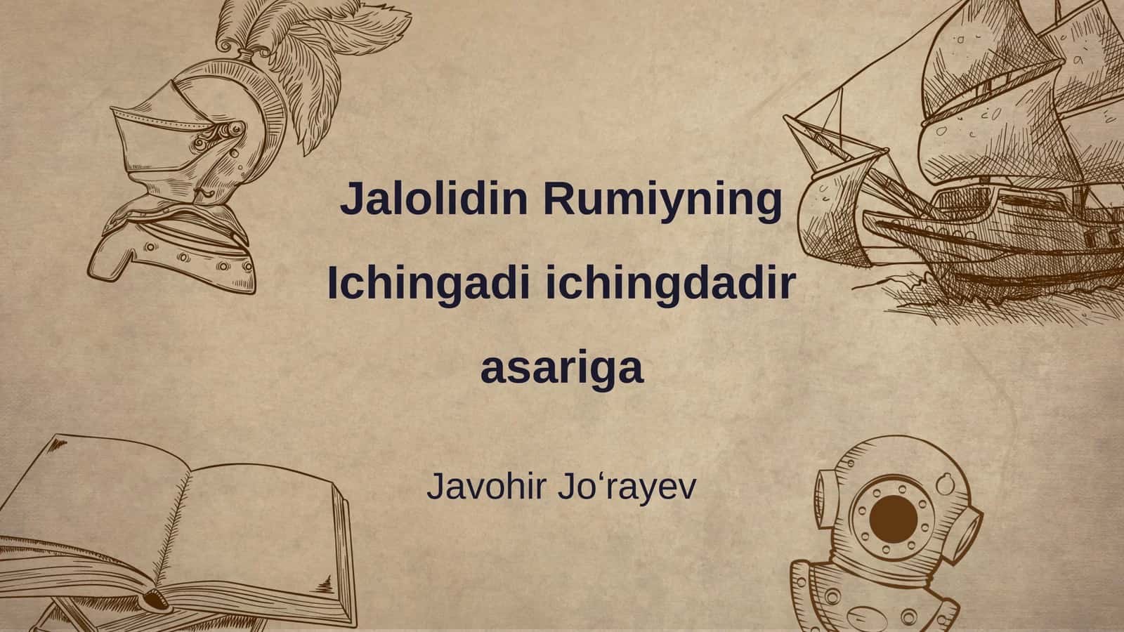 Jalolidin Rumiyning Ichingadi ichingdadir asariga 1