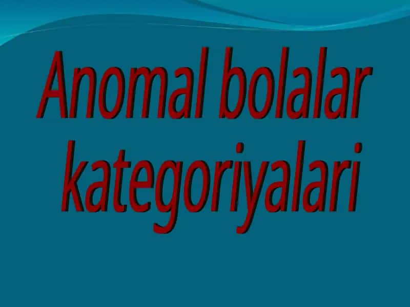 Anomal bolalar 1