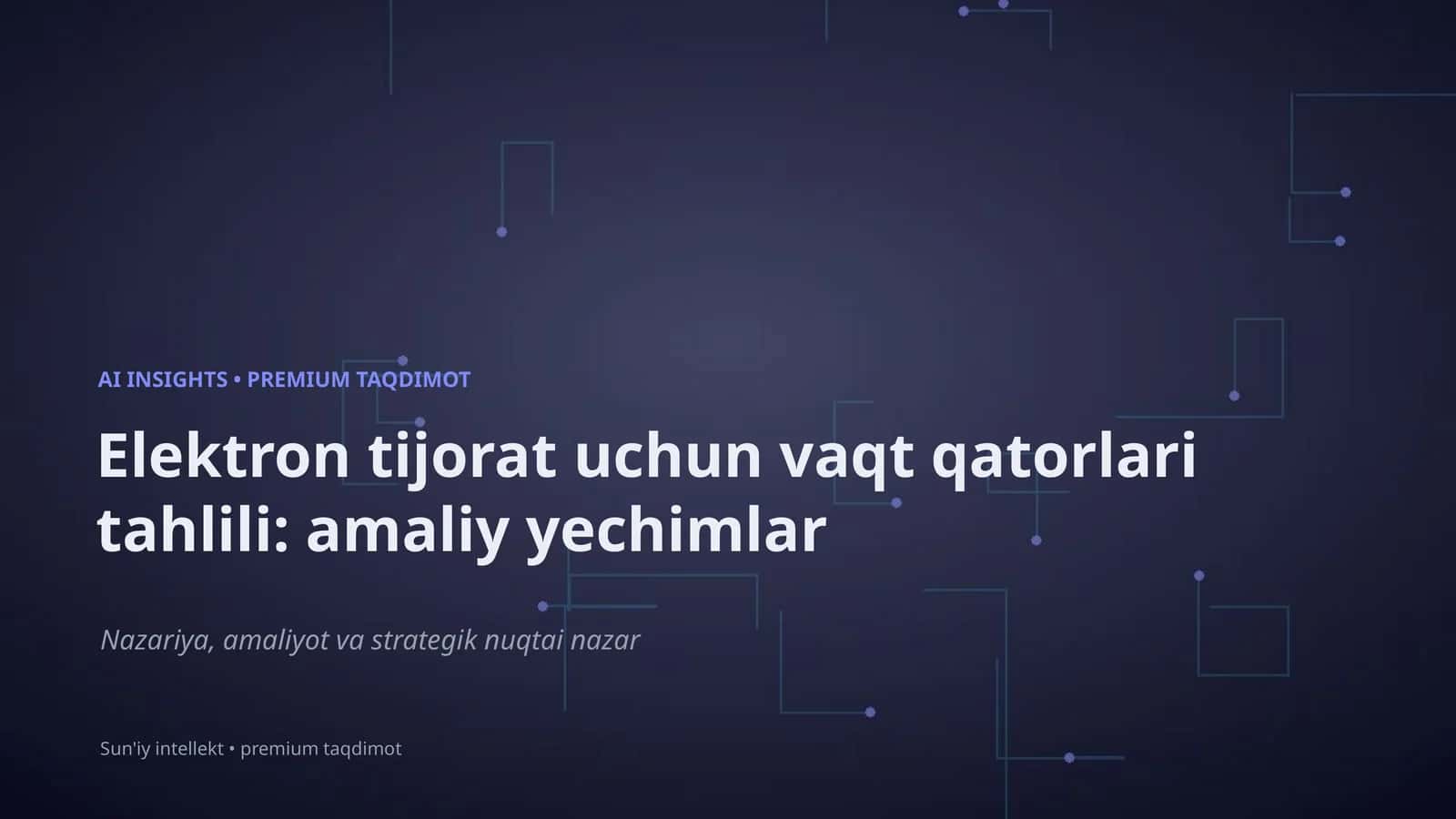 Elektron tijorat uchun vaqt qatorlari tahlili: amaliy yechimlar 1