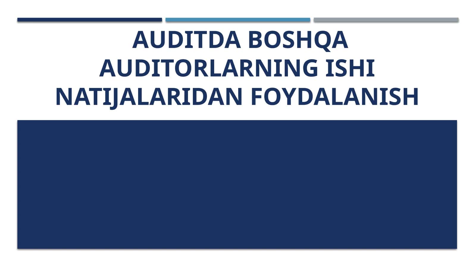 Auditda boshqa auditorlarning ishi natijalaridan foydalanish 1
