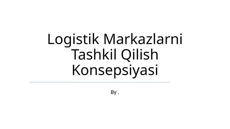 Logistik Markazlarni Tashkil Qilish Konsepsiyasi 1