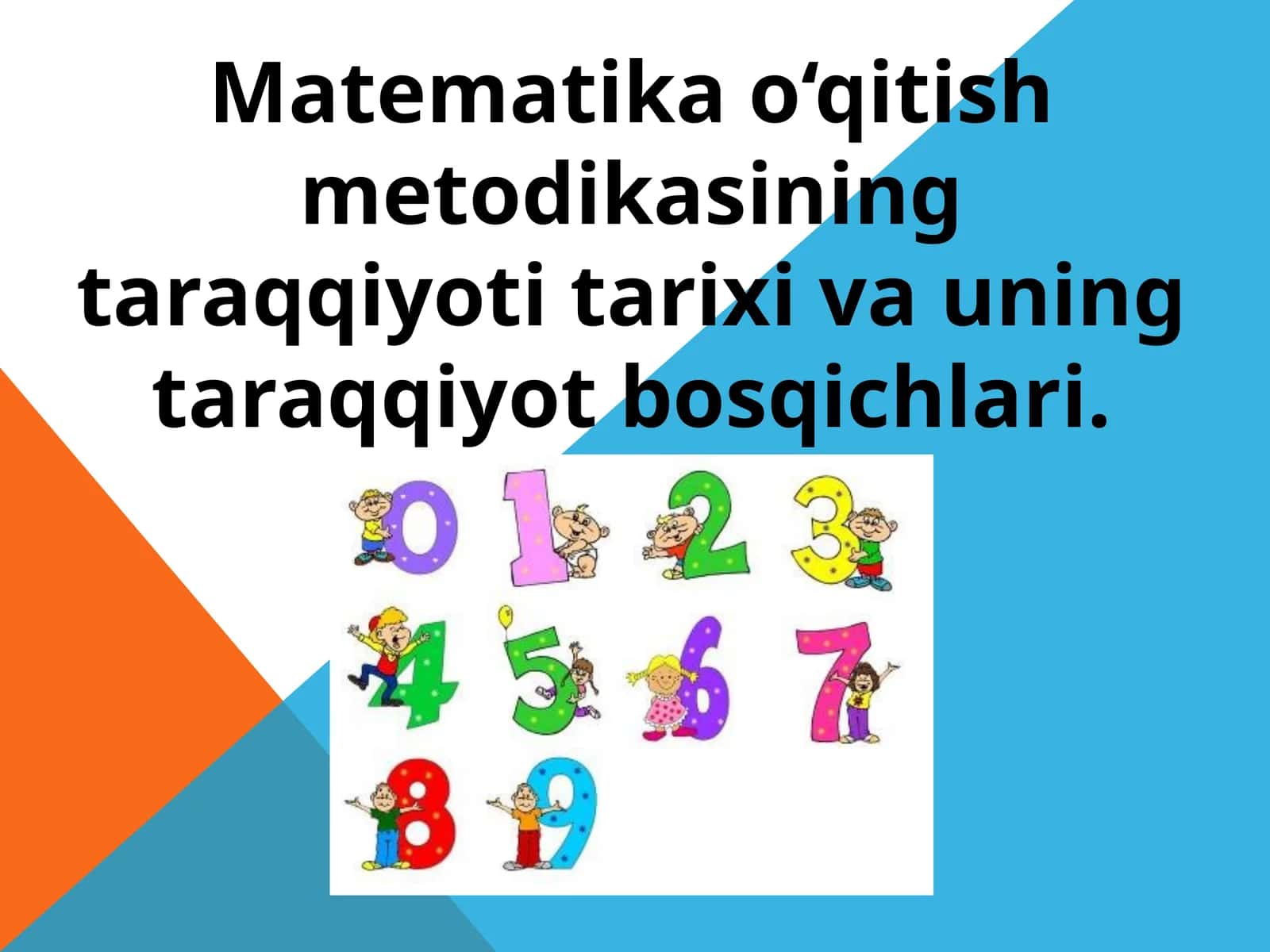 Matematika o‘qitish metodikasining taraqqiyoti tarixi va uning taraqqiyot bosqichlari 1