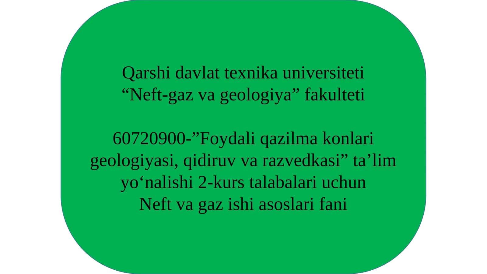 Foydali qazilma konlari geologiyasi, qidiruv va razvedkasi ta’lim yo‘nalishi 1