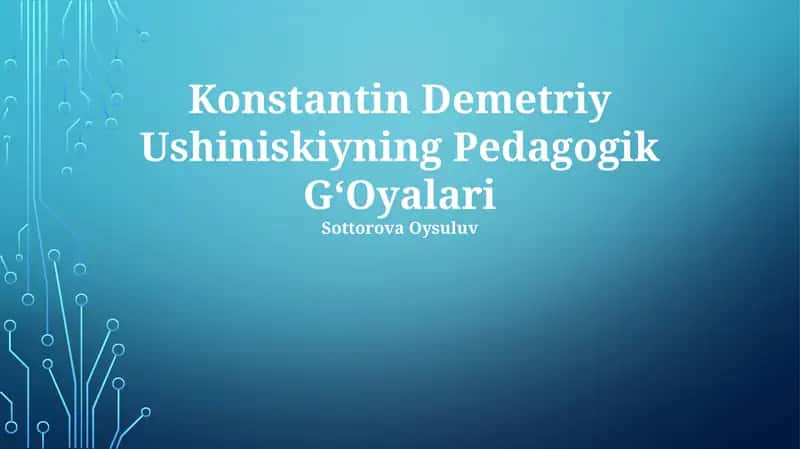 Konstantin Demetriy Ushiniskiyning Pedagogik GʻOyalari 1