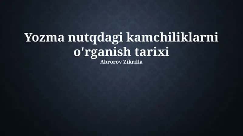Yozma nutqdagi kamchiliklarni o'rganish tarixi 1