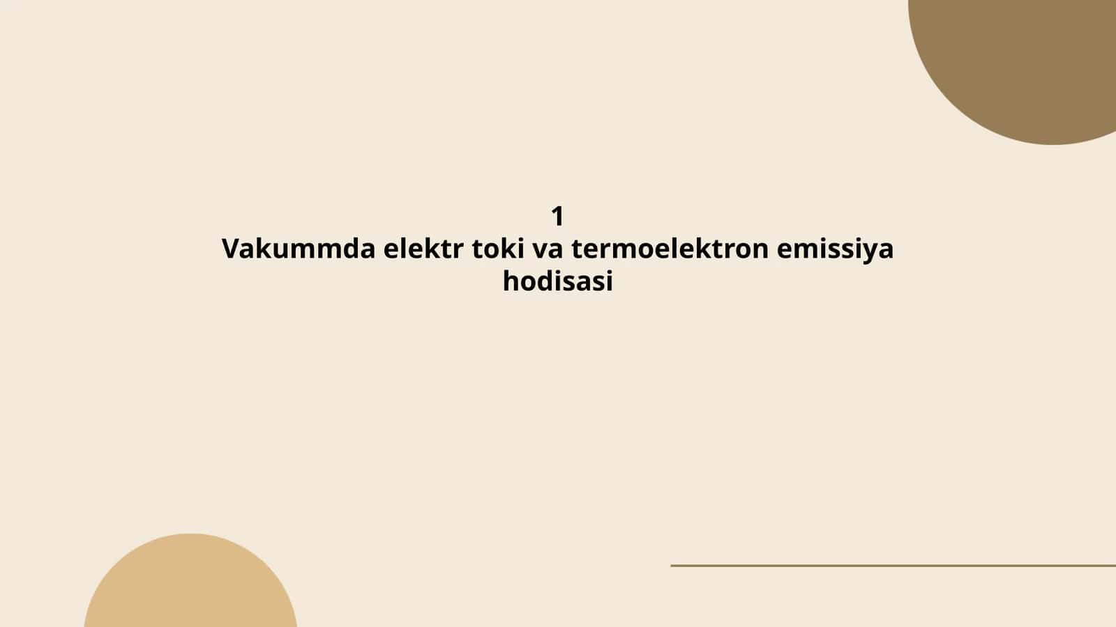 Vakummda elektr toki va termoelektron emissiya hodisasi 1