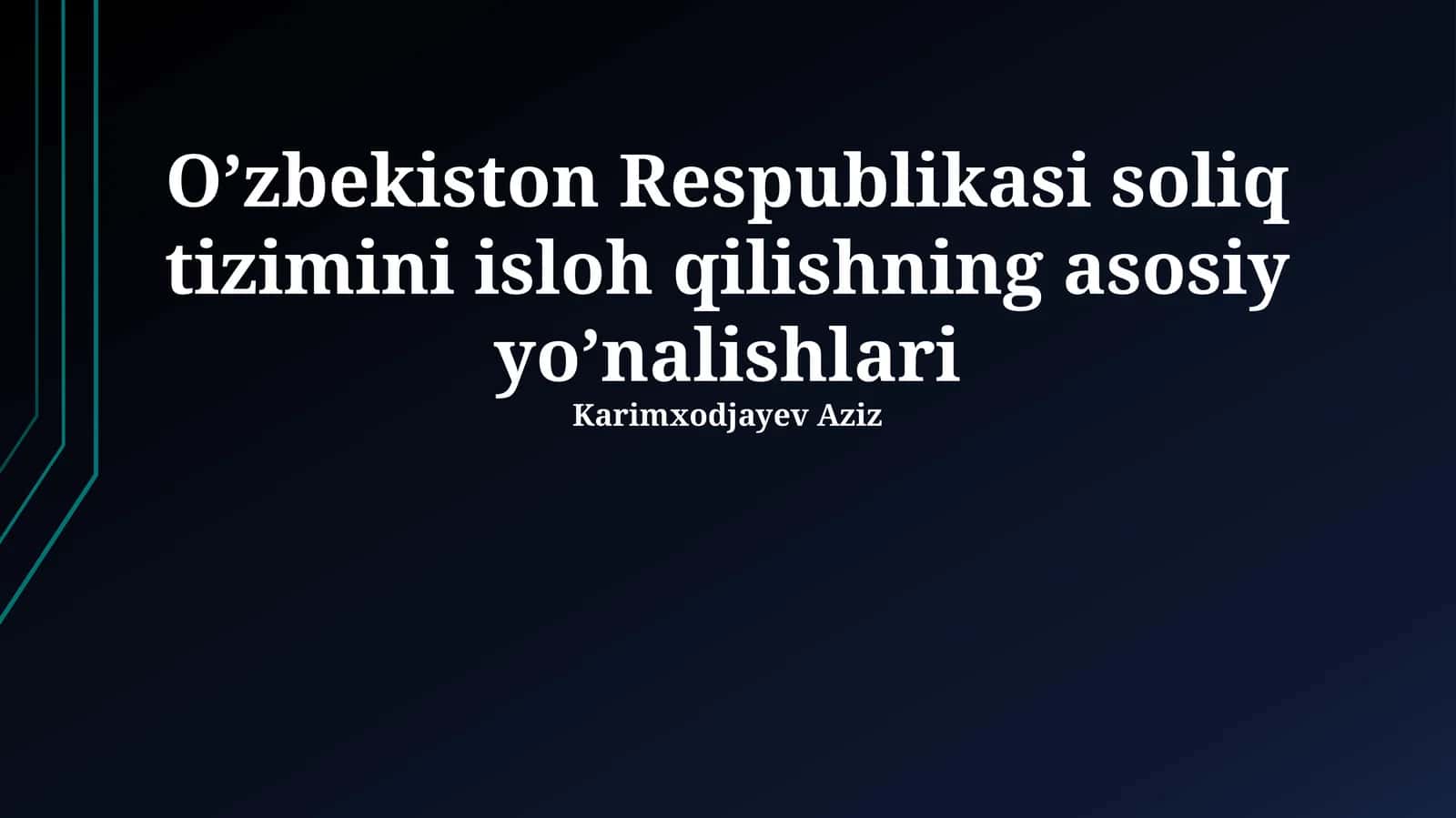O’zbekiston Respublikasi soliq tizimini isloh qilishning asosiy yo’nalishlari 1