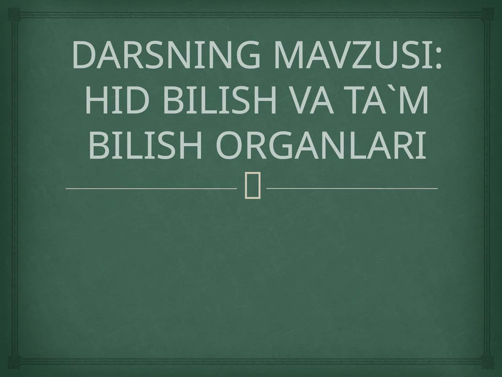 HID BILISH VA TA`M BILISH ORGANLARI 1