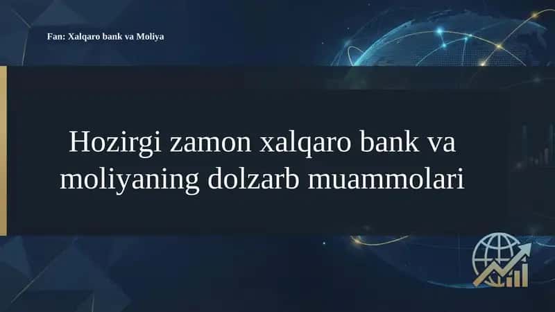 Hozirgi zamon xalqaro bank va moliyaning dolzarb muammolari nomli 44 betlik 1